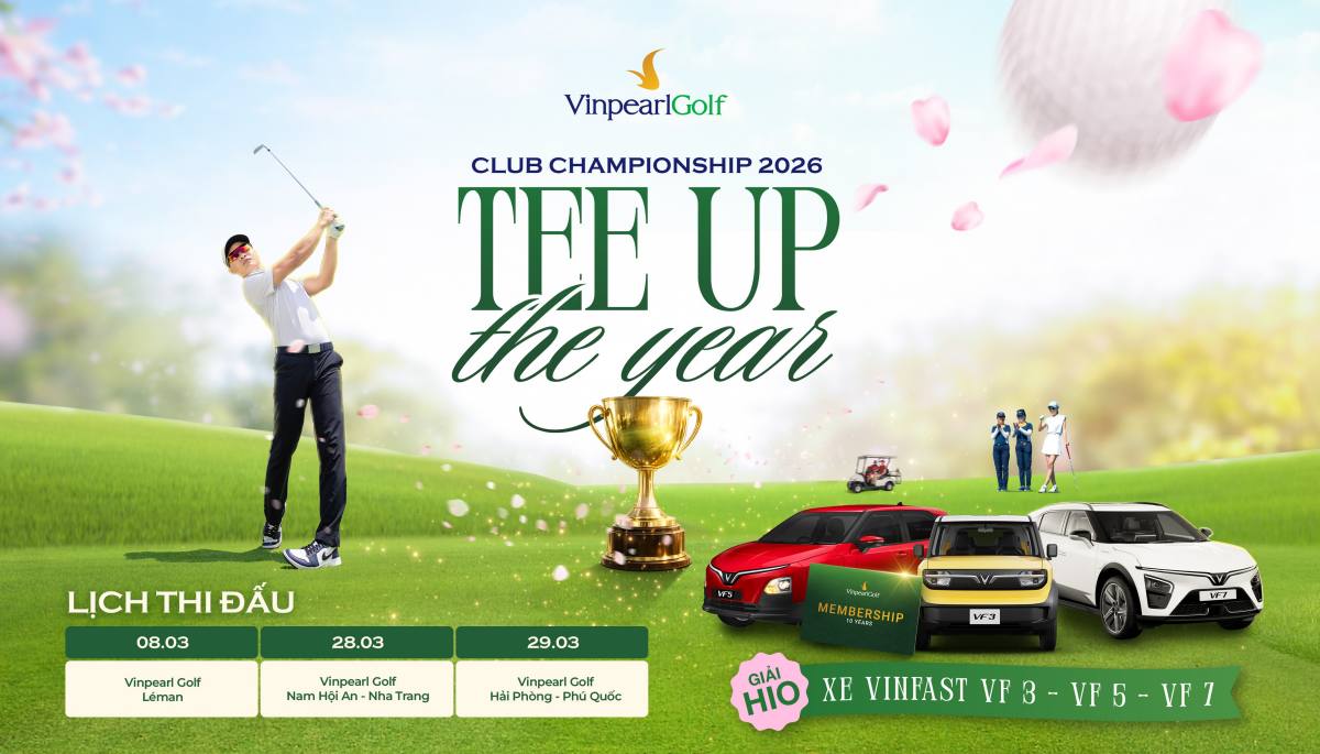 Vinpearl Golf Club Championship 2026: Cuộc chơi toàn quốc chính thức tăng nhiệt